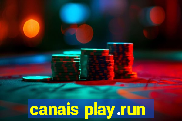 canais play.run